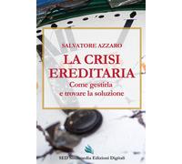 La crisi ereditaria. Come gestirla e trovare la soluzione - 2023