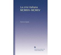 La crisi italiana. MCMXIV - MCMXV.