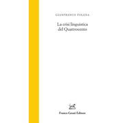 Libri Gianfranco Folena - La Crisi Linguistica Del Quattrocento