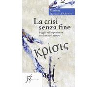 La crisi senza fine. Saggio sull'esperienza moderna del tempo