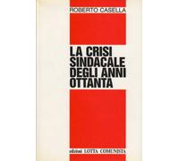 La crisi sindacale degli anni Ottanta