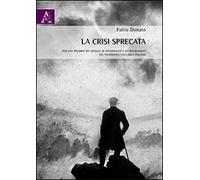 La crisi sprecata. Per una riforma dei modelli di governance e di management del patrimonio culturale italiano