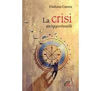 La crisi. Un'opportunità