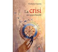 La crisi. Un'opportunità