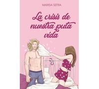 La crisis de nuestra puta vida: 5