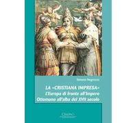 La «cristiana impresa». L'Europa di fronte all'Impero Ottomano all'alba del XVII secolo