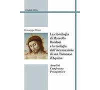 La cristologia di Marcello Bordoni e la teologia dell'incarnazione di san Tommaso d'Aquino. Analisi confronto prospettive