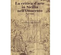 La critica d'arte in Sicilia nell'Ottocento. Palermo