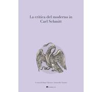 La critica del moderno in Carl Schmitt [Paperback] Chessa, Omar and Nasone, Anto