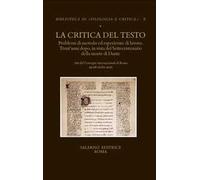 La critica del testo. Problemi di metodo ed esperienze di lavoro. Trent'anni dopo in vista del settecentenario della morte di Dante. Atti del convegno internazionale (Roma, 23-26 ottobre 2017)