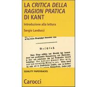 La critica della ragion pratica di Kant. Introduzione alla lettura - Landu...