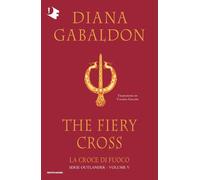 La croce di fuoco. Outlander (Vol. 5)