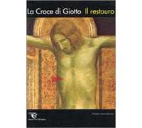 La croce di Giotto. Il restauro. Ediz. illustrata