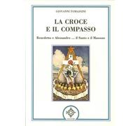 La croce e il compasso. Benedetto e Alessandro... il santo e il massone