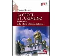 La croce e il Cremlino. Breve storia della Chiesa ortodossa in Russia