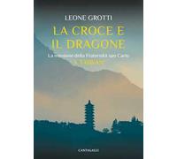 La croce e il dragone. La missione della Fraternità san Carlo
