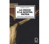 La croce è la nostra patria. Simone Weil e l'enigma della croce