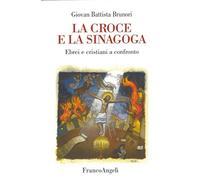 La croce e la sinagoga. Ebrei e cristiani a confronto