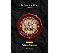 La croce e la stirpe. Vol. 1