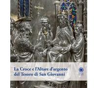 La croce e l'altare d'argento del tesoro di San Giovanni