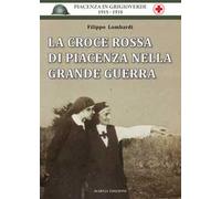 La Croce Rossa di Piacenza nella grande guerra