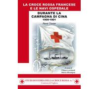 La croce rossa francese e le navi ospedale durante la campagna di Cina 1900-1901