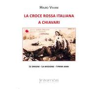 La croce rossa italiana a Chiavari. Le origini, la missione, i primi anni
