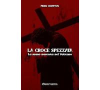 La croce spezzata - La mano nascosta nel Vaticano
