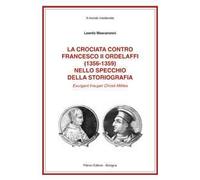 La crociata contro Francesco II Ordelaffi (1356-1359) nello specchio della storiografia