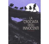 La crociata degli innocenti - Cruchaudet Chloé