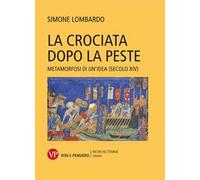 La crociata dopo la peste. Metamorfosi di un’idea (secolo XIV)