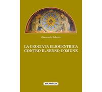 La crociata eliocentrica contro il senso comune