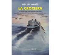 La crociera. Un viaggio nelle terre dell'anima e del cuore