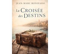LA CROISÉE DES DESTINS: Le murmure du passé Tome II
