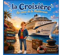La Croisière... au coeur de la Méditerranée: Au coeur de la Méditerranée