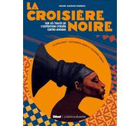 La croisiere noire: Sur la trace de l'expédition Citroën Centre-Afrique [Paperba