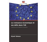 La croissance économique et ses défis dans l'UE: L'expérience de l'intégration européenne