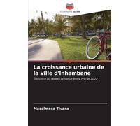 La croissance urbaine de la ville d'Inhambane: Évolution du réseau construit entre 1997 et 2022