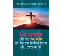 La croix dans la vie et le ministère du croyant: 2