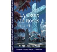 La Croix de Roses I: Présentation de douze ouvrages