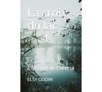 La croix du lac: Chemsa et Louise