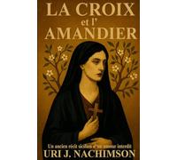 La Croix et l’Amandier: Un ancien récit sicilien d’un amour interdit