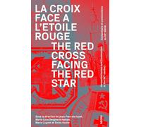 La croix face à l'étoile rouge (FR-ENG): Humanitaire et communisme au XXe siècle