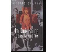 La Croix-Rouge Dans La Guerre. 1935-1947