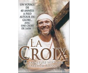 La Croix, un voyage de 40 années à pied autour du globe...avec une croix de 3.65m !