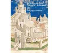 La cronaca Crespi. Una storia per figure nel primo rinascimento. Ediz. bilingue