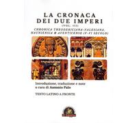 La Cronaca dei due Imperi. Chronica Theodericiana-Valesiana, Hauniensia & Aventi