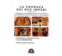 Libri Cronaca Dei Due Imperi. Chronica Theodericiana-Valesiana, Hauniensia & Ave