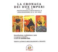 Libri Cronaca Dei Due Imperi. Protocronaca Britannica E Anglosassone (A.D. 375-6