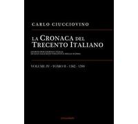 La cronaca del Trecento italiano. Giorno per giorno l'Italia di Gian Galeazzo Visconti e dello scisma. Vol. 42: 1382-1390.